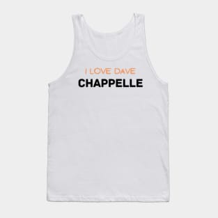 I Love Dave Chappelle Tank Top